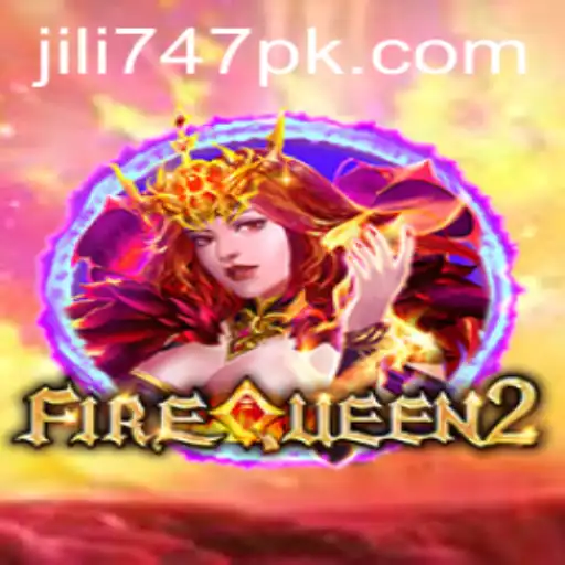 Unveiling the Magic of FireQueen2: A Jili 747 Adventure