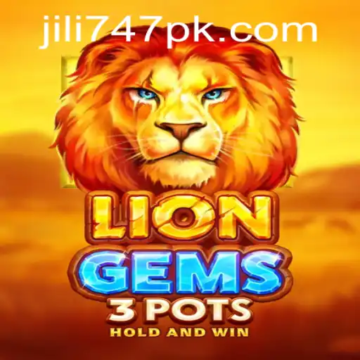 Exploring the Exciting World of LionGems3pots and Jili 747